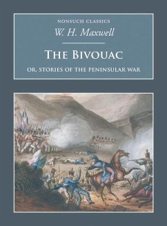 The Bivouac: Or Stories of the Peninsular War - Maxwell, W. H.