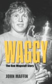 Waggy: The Ken Wagstaff Story