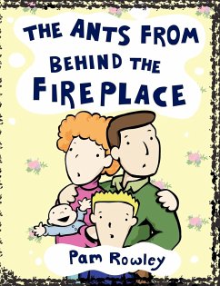 The Ants from Behind the Fireplace - Rowley, Pam