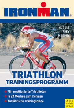 Triathlon - Trainingsprogramm - Huddle, Paul;Frey, Roch;Murphy, T. J.