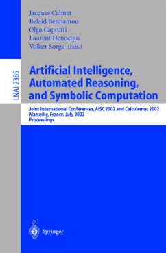Artificial Intelligence, Automated Reasoning, and Symbolic Computation - Calmet, Jacques / Benhamou, Belaid / Caprotti, Olga / Henocque, Laurent / Sorge, Volker (eds.)