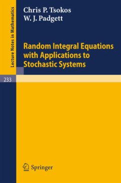 Random Integral Equations with Applications to Stochastic Systems - Tsokos, C. P.;Padgett, W. J.