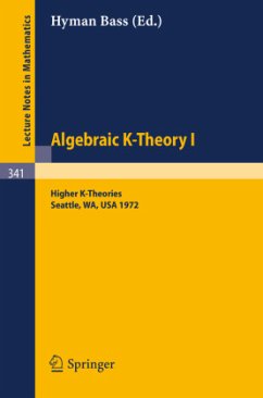 Algebraic K-Theory I. Proceedings of the Conference Held at the Seattle Research Center of Battelle Memorial Institute, August 28 - September 8, 1972