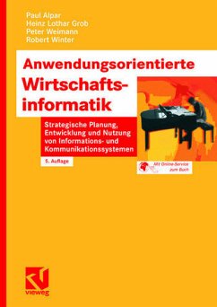 Anwendungsorientierte Wirtschaftsinformatik - Alpar, Paul / Grob, Heinz Lothar / Weimann, Peter / Winter, Robert