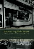 Modernizing Main Street: Architecture and Consumer Culture in the New Deal