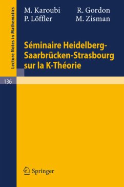 Seminaire Heidelberg-Saarbrücken-Strasbourg sur la K-Theorie - Karoubi, M.;Gordon, R.;Löffler, P.