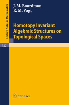 Homotopy Invariant Algebraic Structures on Topological Spaces - Boardman, J. M.;Vogt, R. M.