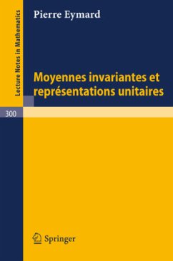 Moyennes Invariantes et Representations Unitaires - Eymard, Pierre