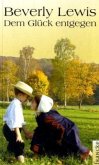 Dem Glück entgegen Dem Glück entgegen