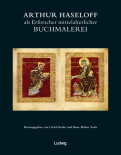 Arthur Haseloff als Erforscher mittelalterlicher Buchmalerei