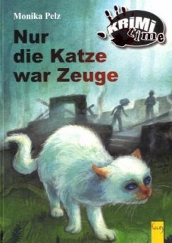 Nur die Katze war Zeuge - Pelz, Monika