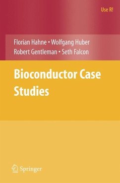 Bioconductor Case Studies - Hahne, Florian;Huber, Wolfgang;Gentleman, Robert
