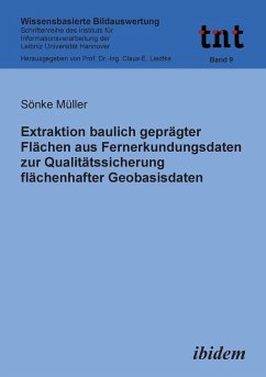 Extraktion baulich geprägter Flächen aus Fernerkundungsdaten zur Qualitätssicherung flächenhafter Geobasisdaten. - Müller, Sönke