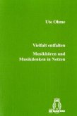 Vielfalt entfalten - Musikhören und Musikdenken in Netzen