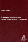 Prägnante Namenspiele Thomas Manns, Kafkas, Dürrenmatts