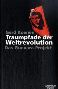 Traumpfade der Weltrevolution - Koenen, Gerd