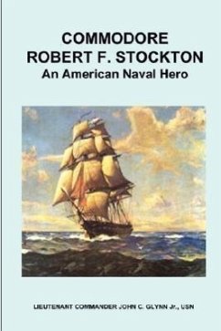 Commodore Robert F. Stockton, an American Naval Hero - Bayard, Samuel