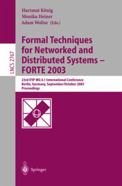 Formal Techniques for Networked and Distributed Systems - FORTE 2003 - König, Hartmut / Heiner, Monika / Wolisz, Adam (eds.)
