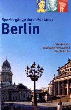 Spaziergänge durch Fontanes Berlin - Feyerabend, Wolfgang