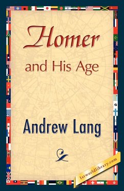 Homer and His Age - Lang, Andrew; Andrew Lang
