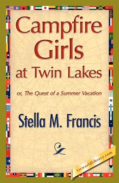 Campfire Girls at Twin Lakes - Stella M. Francis, M. Francis; Stella M. Francis