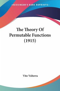 The Theory Of Permutable Functions (1915) - Volterra, Vito