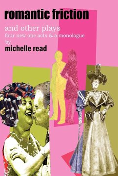 Romantic Friction & Other Plays - Read, Michelle