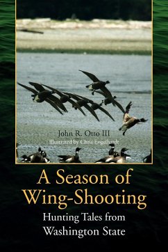 A Season of Wing-Shooting - Otto, John R. III