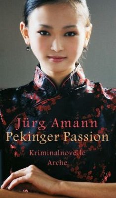 Pekinger Passion - Amann, Jürg