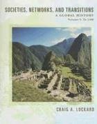 Societies, Networks, and Transitions, Volume I: A Global History: To 1500 - Lockard, Craig A.