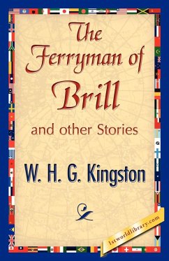 The Ferryman of Brill - W. H. G. Kingston, H. G. Kingston; W. H. G. Kingston