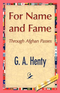 For Name and Fame - G. a. Henty, A. Henty; G. A. Henty
