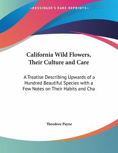 California Wild Flowers, Their Culture and Care