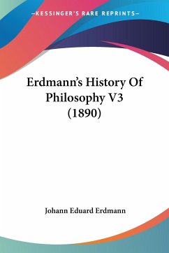 Erdmann's History Of Philosophy V3 (1890) - Erdmann, Johann Eduard