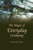 The Magic of Everyday Ceremony