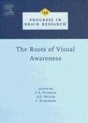 The Roots of Visual Awareness - Heywood, C.A. / Milner, A.D. / Blakemore, C.