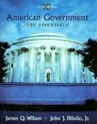 American Government: The Essentials - Wilson, James Q.; Dilulio, John J. , Jr.