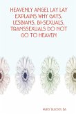 Heavenly Angel Lay Lay Explains Why Gays, Lesbians, Bi-Sexuals, Transsexuals Do Not Go to Heaven