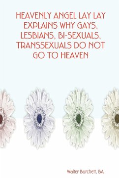 Heavenly Angel Lay Lay Explains Why Gays, Lesbians, Bi-Sexuals, Transsexuals Do Not Go to Heaven - Burchett, Ba Walter