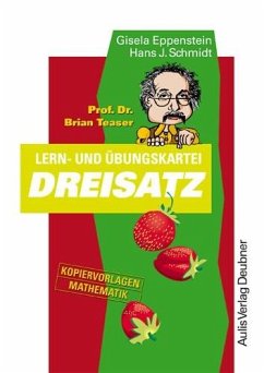 Prof. Dr. Brian Teaser: Lern- und Übungskartei Dreisatz - Eppenstein, Gisela;Schmidt, Hans J