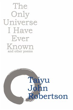 The Only Universe I Have Ever Known - Robertson, Taiyu John