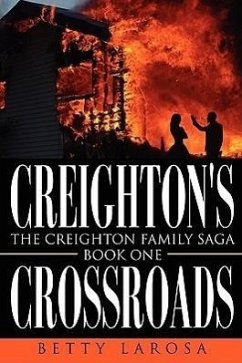 Creighton's Crossroads: The Creighton Family Saga-Book One - Larosa, Betty