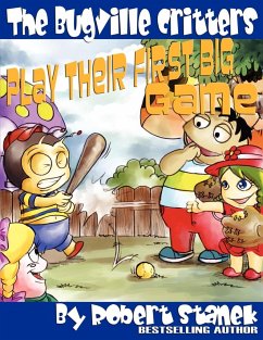 The Bugville Critters Play Their First Big Game (Buster Bee's Adventures Series #7, The Bugville Critters) - Stanek, Robert