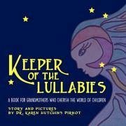 Keeper of the Lullabies, a Book for Grandmothers Who Cherish the World of Children - Pirnot, Karen Hutchins