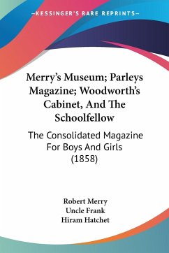 Merry's Museum; Parleys Magazine; Woodworth's Cabinet, And The Schoolfellow