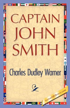Captain John Smith - Warner, Charles Dudley; Charles Dudley Warner