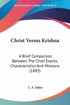 Christ Versus Krishna - Sakes, L. A.