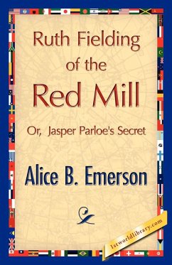 Ruth Fielding of the Red Mill - Emerson, Alice B.; Alice B. Emerson