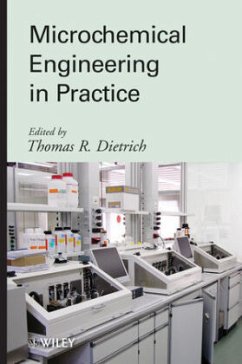 Microchemical Engineering in Practice - Dietrich, Thomas