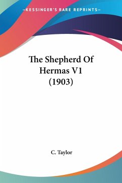 The Shepherd Of Hermas V1 (1903) - Taylor, C.